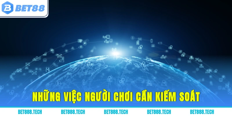 Những việc người chơi cần kiếm soát